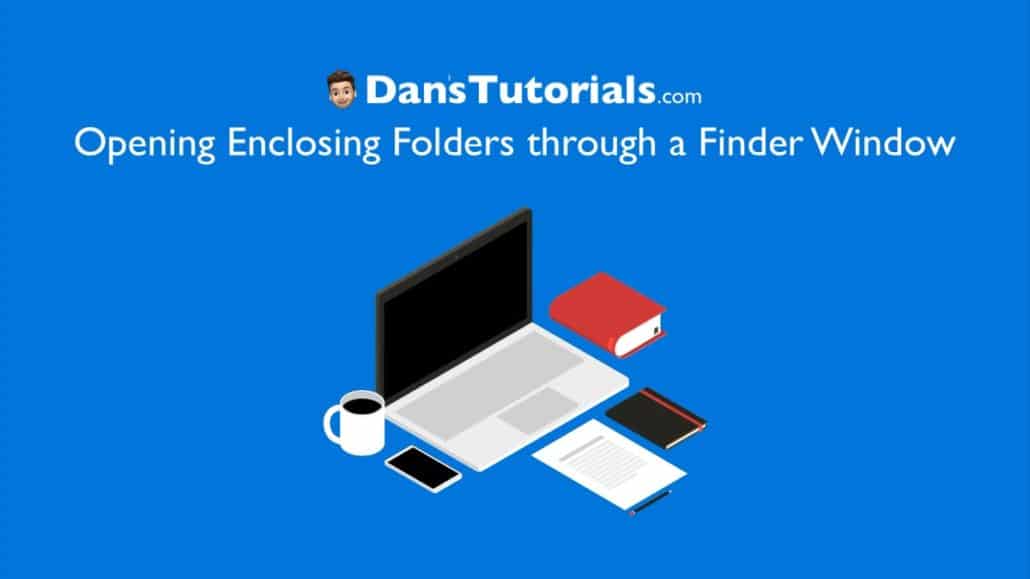 How to open an enclosing folder in a Mac Finder window