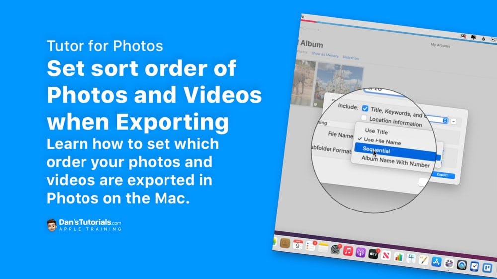 Set sort order of Photos and Videos when Exporting in Photos on the Mac