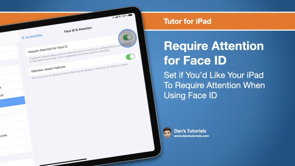 Set if you’d like your iPad to require attention when using Face ID