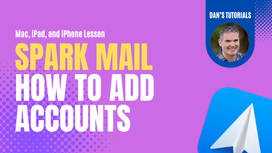 Add Accounts, including Gmail and iCloud Accounts, to Spark