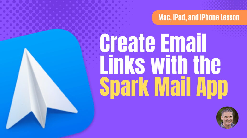 Create Links for Email with Spark on the Mac, iPad, and iPhone.