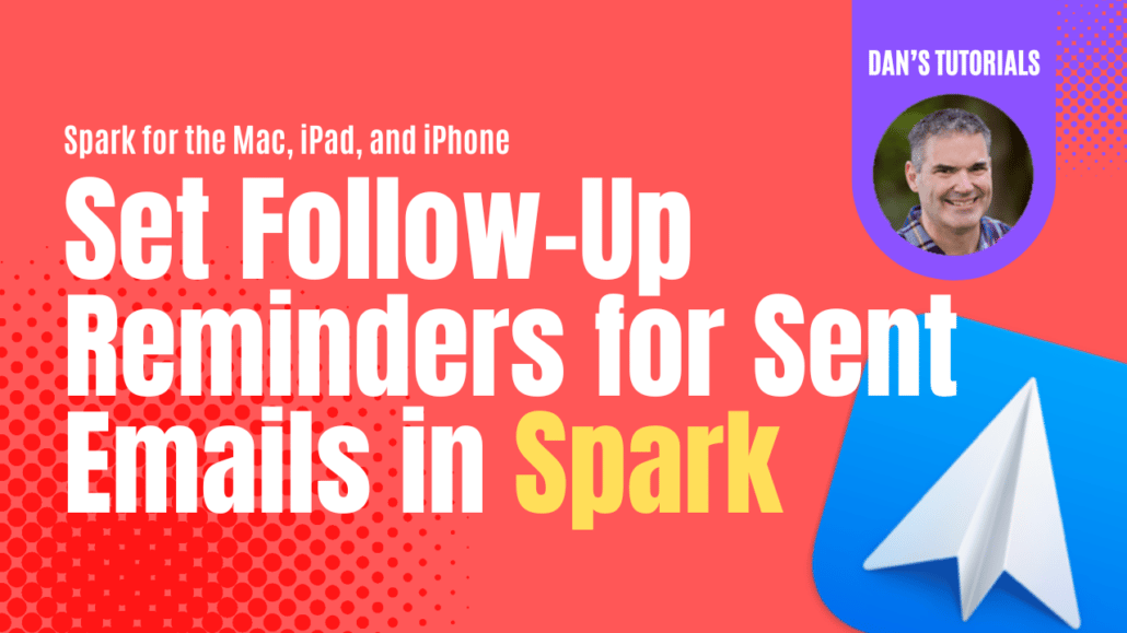 Set Follow-Up Reminders for Sent Emails in Spark on the Mac, iPad, and iPhone