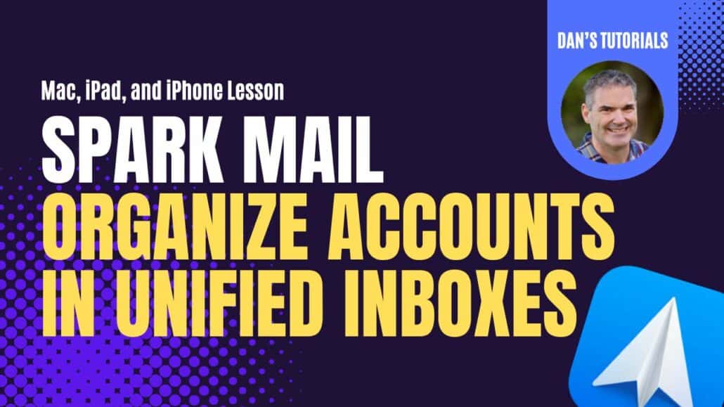 Manage Spark's Unified Inbox on the Mac, iPad, and iPhone