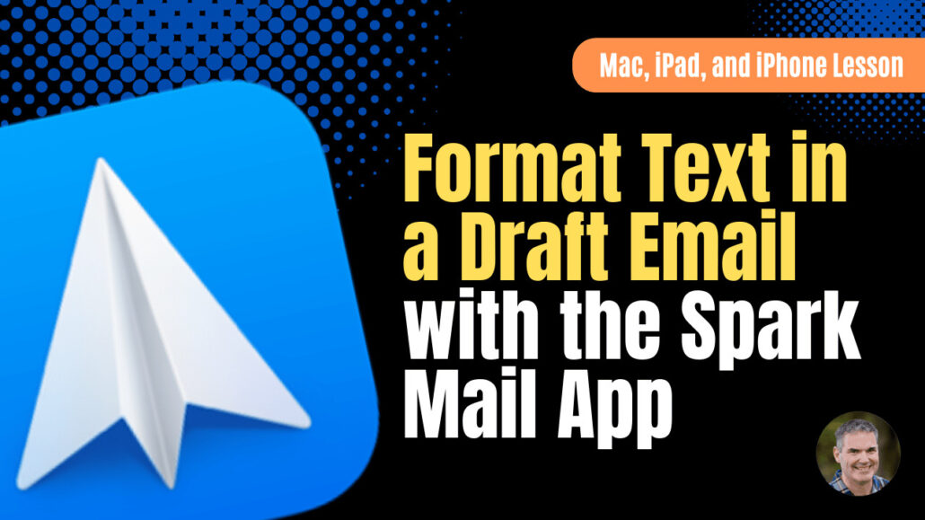 Format Text in a Draft Email With the Spark Mail App