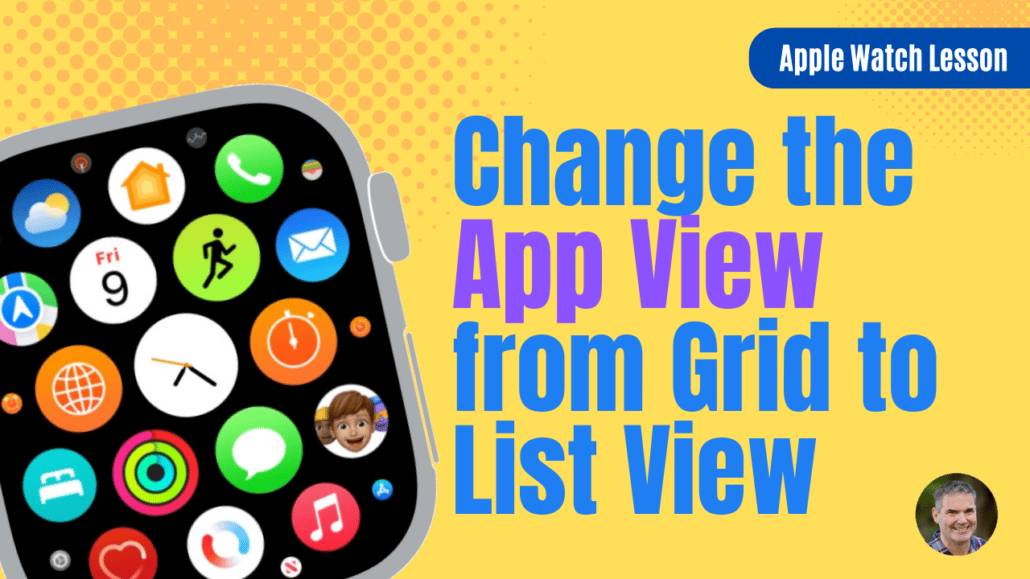 Change the View of your Apps from Grid to List on the Apple Watch