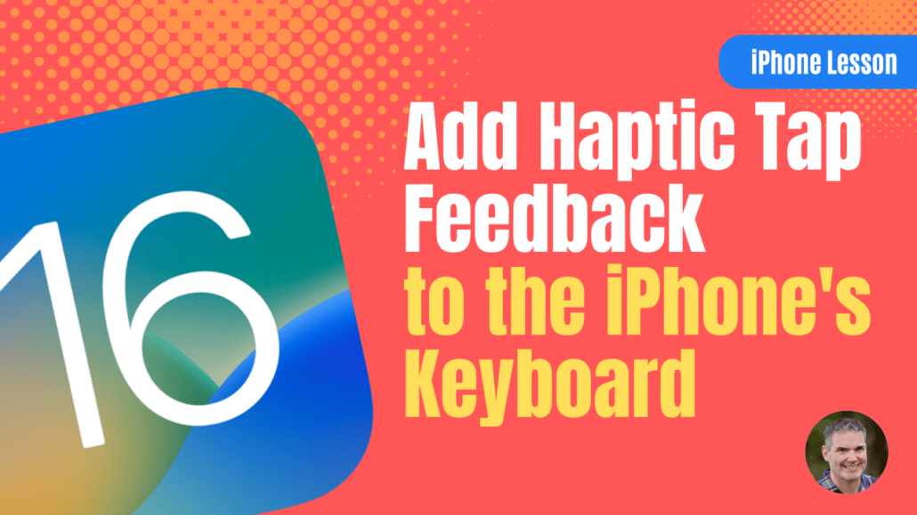 Add Haptic Tap Feedback to the iPhone Keyboard