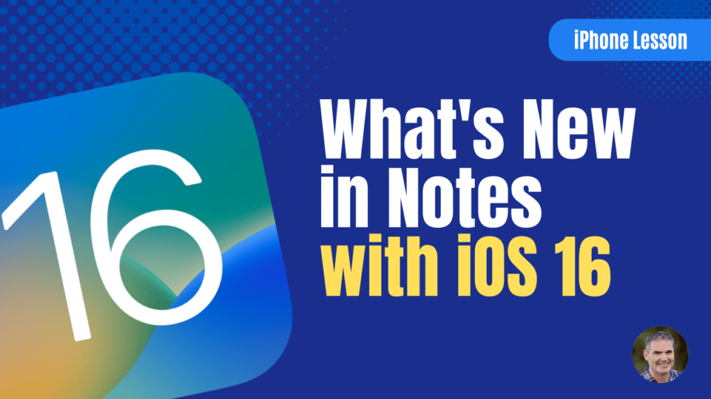 What's New in Notes with iOS 16 on the iPhone