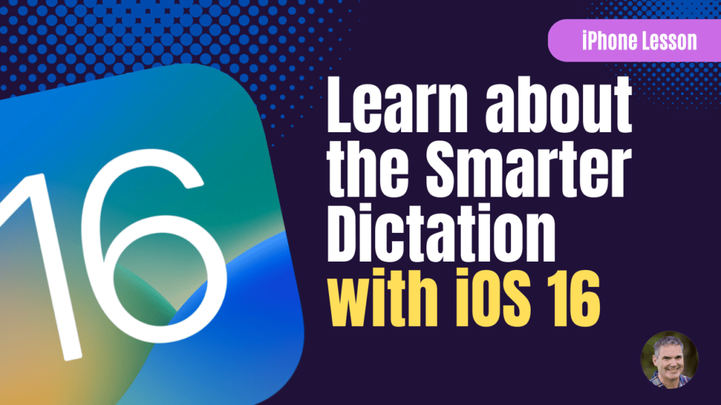 Apple Introduces Smarter Dictation on the iPhone with iOS 16