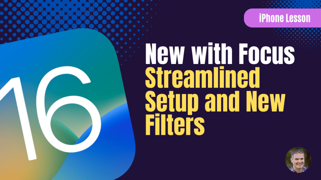 New Filters and a Streamlined Setup for Focus on the iPhone with iOS 16