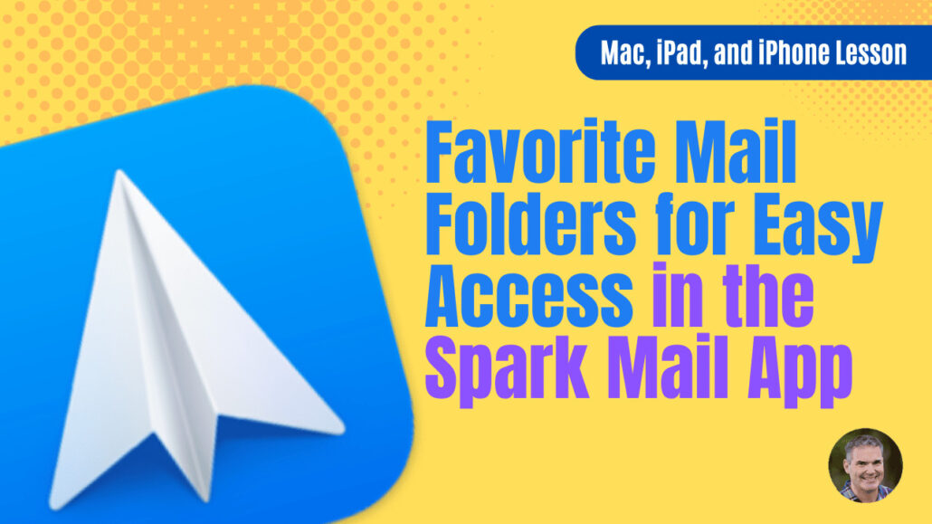 Favorite Mail Folders in the Spark mail app on the Mac, iPad, and iPhone