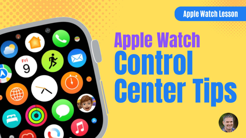 Tips for using the Apple Watch Control Center