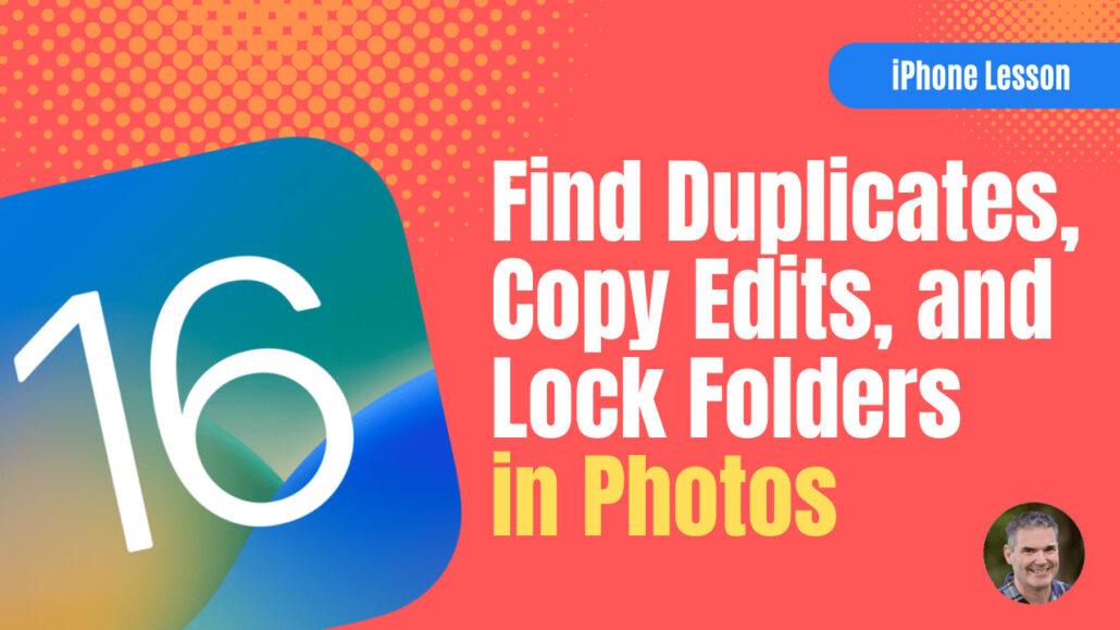 Detect Duplicates, Copy Edits, and Lock Folders in Photos on the iPhone with iOS 16