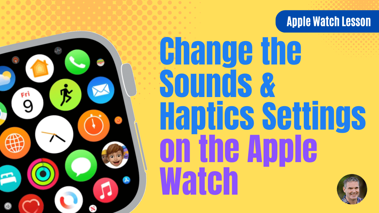 change-the-sound-and-haptic-settings-on-the-apple-watch-dans-tutorials